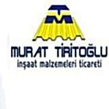 MURAT TİRİTOĞLU İNŞAAT MALZEMELERİ TİCARETİ